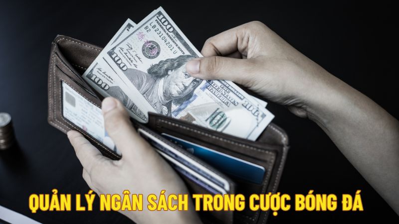 Quản lý ngân sách trong cược bóng đá