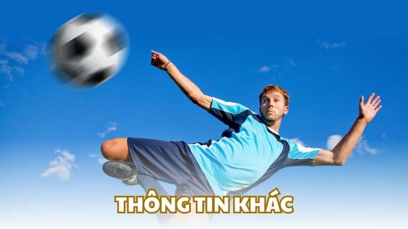 Thông tin khác hiện có tại kèo nhà cái